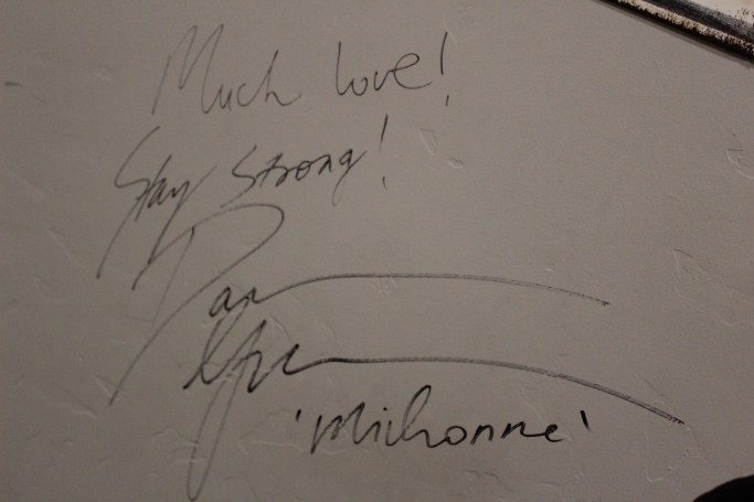 The walls had signatures from some of the cast members
